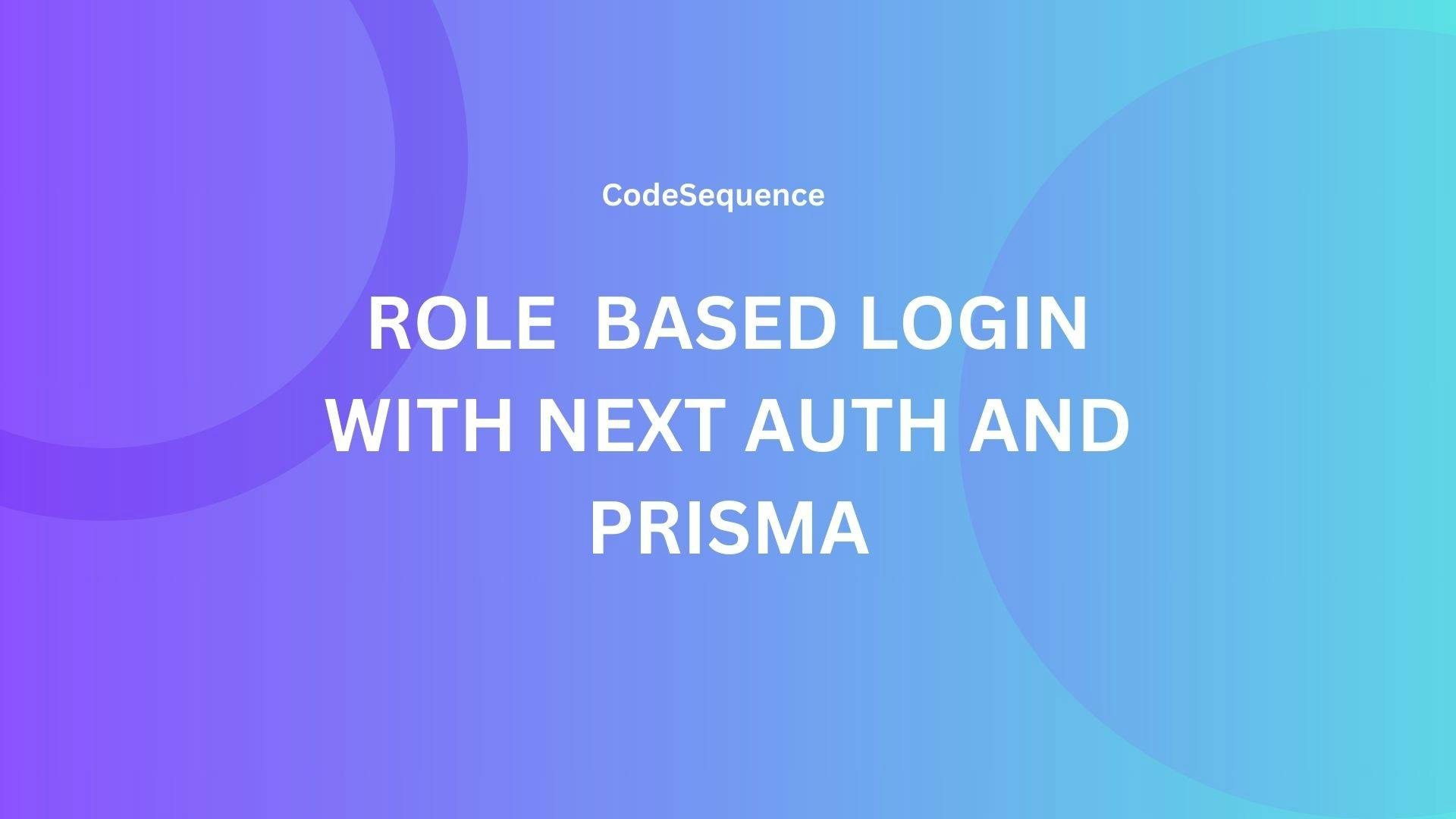 Role Based Login with NextAuth and Prisma