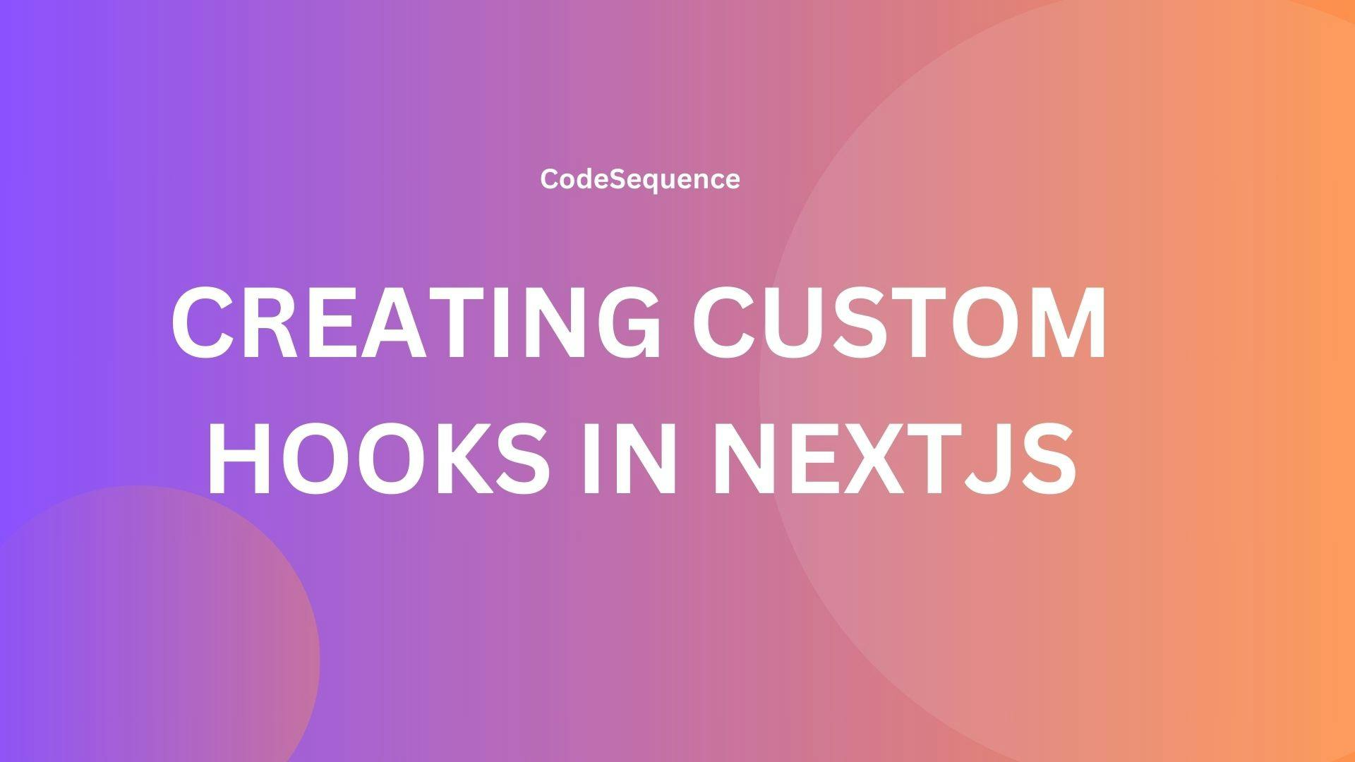 Creating Custom Hooks in NextJS